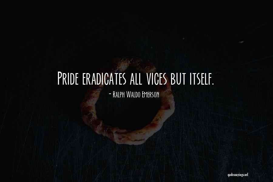 Pride Itself Quotes By Ralph Waldo Emerson Pride Itself Quotes By Ralph Waldo Emerson