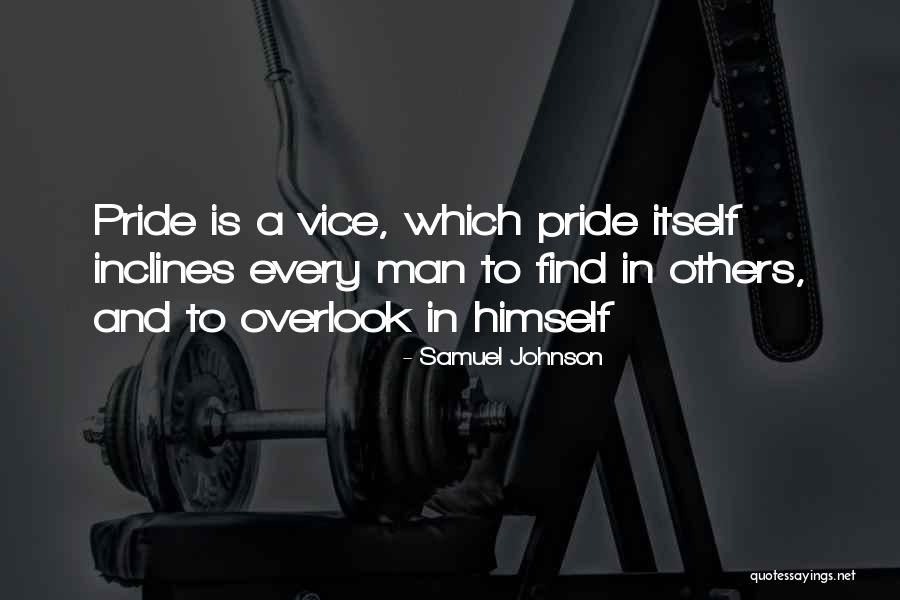 Pride Itself Quotes By Samuel Johnson Pride Itself Quotes By Samuel Johnson
