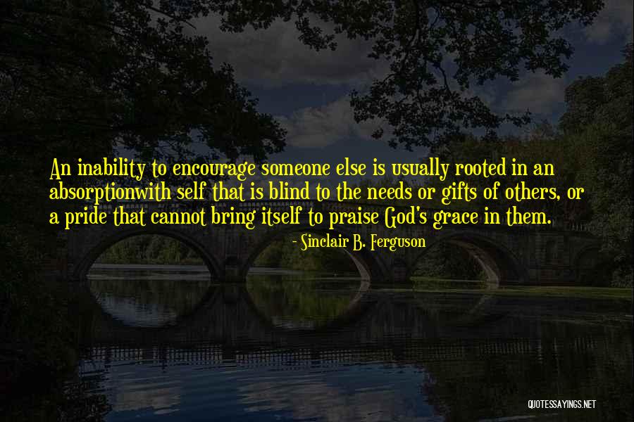 Pride Itself Quotes By Sinclair B. Ferguson Pride Itself Quotes By Sinclair B. Ferguson
