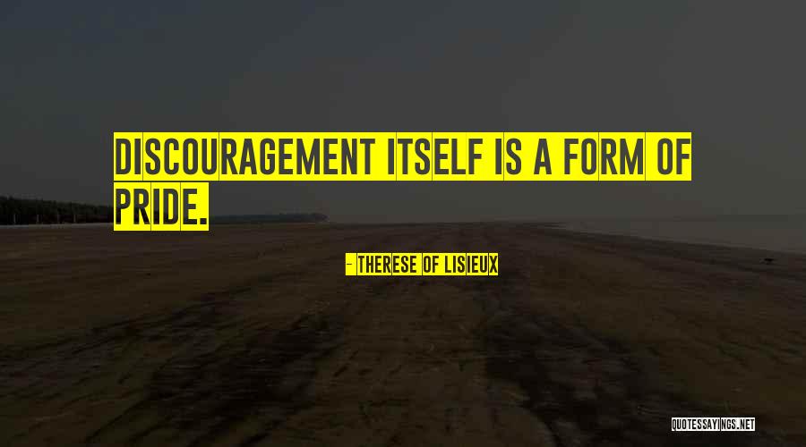 Pride Itself Quotes By Therese Of Lisieux Pride Itself Quotes By Therese Of Lisieux
