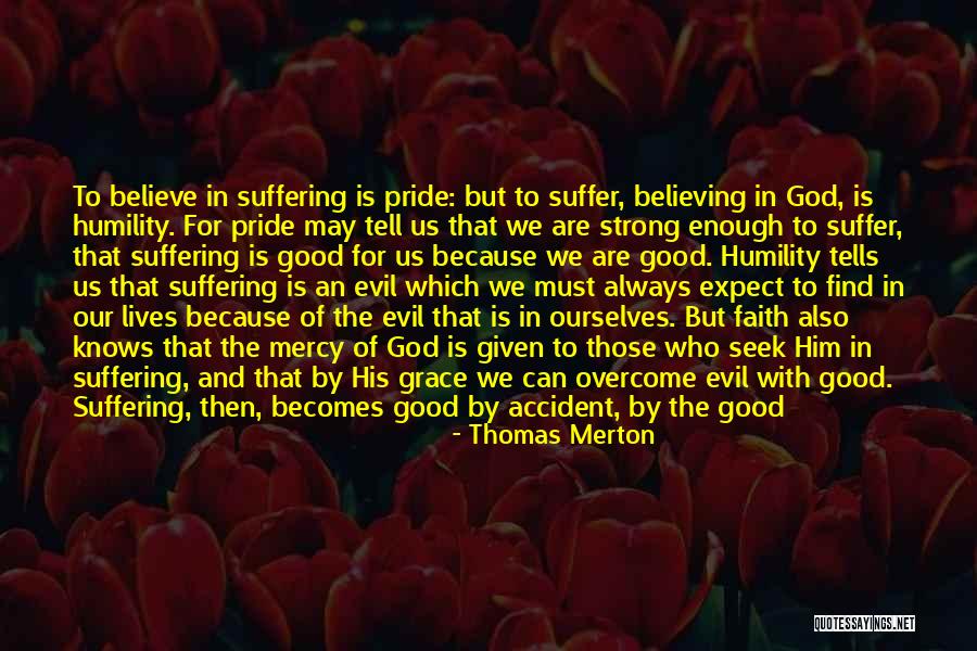 Pride Itself Quotes By Thomas Merton Pride Itself Quotes By Thomas Merton