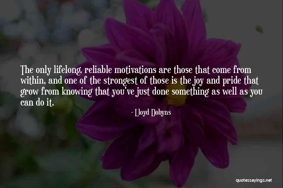 Pride Joy Quotes By Lloyd Dobyns Pride Joy Quotes By Lloyd Dobyns