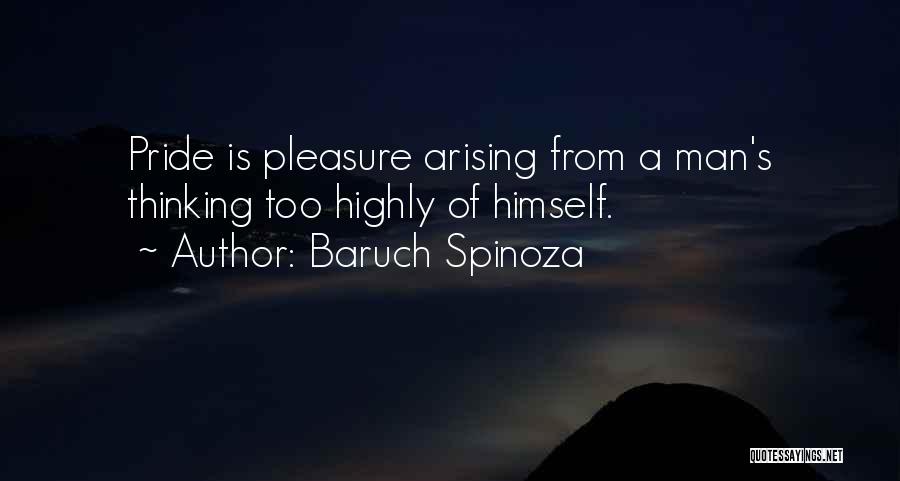 Pride Of A Man Quotes By Baruch Spinoza