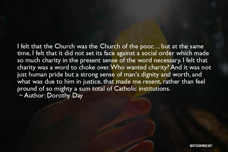 Pride Of A Man Quotes By Dorothy Day