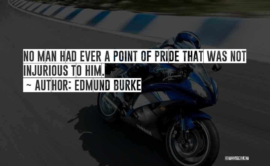 Pride Of A Man Quotes By Edmund Burke