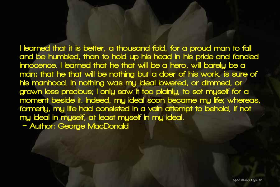Pride Of A Man Quotes By George MacDonald