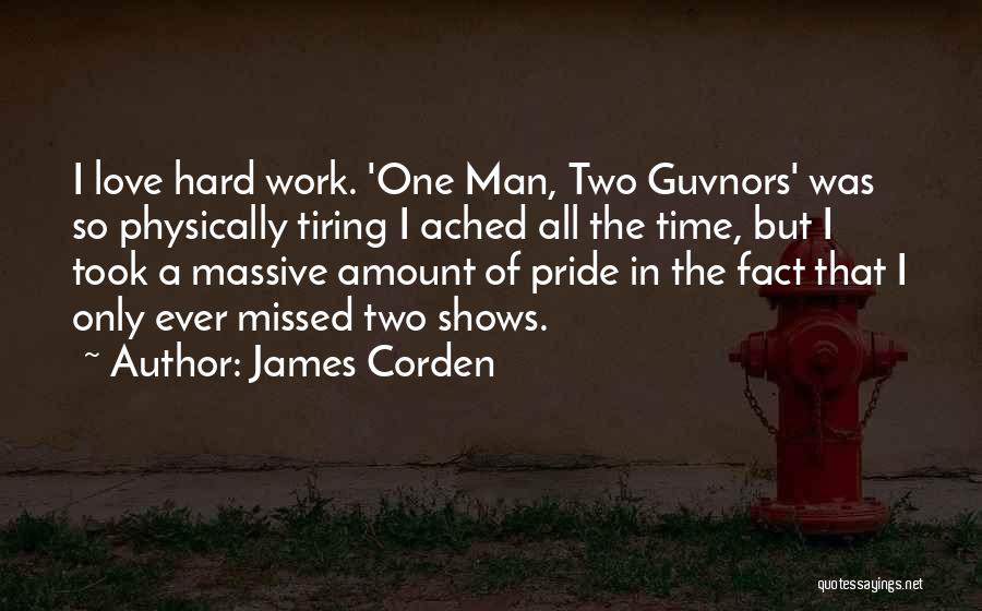Pride Of A Man Quotes By James Corden