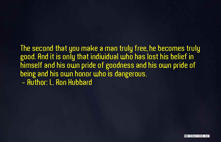 Pride Of A Man Quotes By L. Ron Hubbard