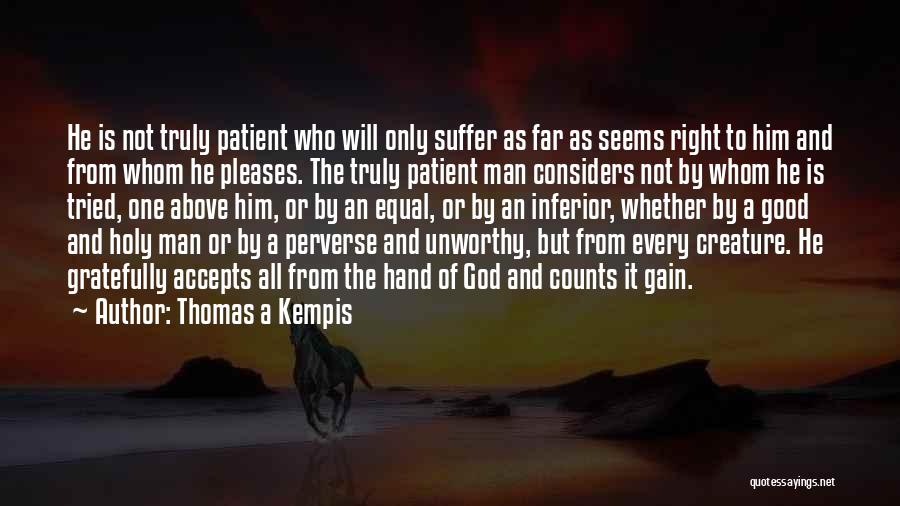 Pride Of A Man Quotes By Thomas A Kempis