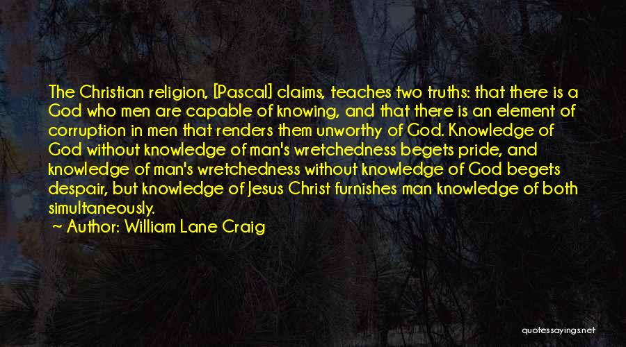 Pride Of A Man Quotes By William Lane Craig