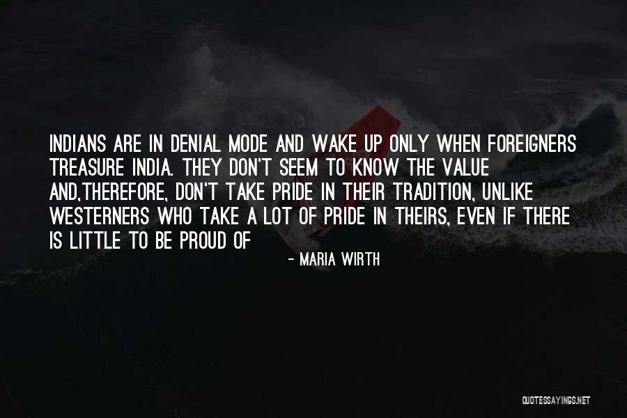 Pride Of India Quotes By Maria Wirth