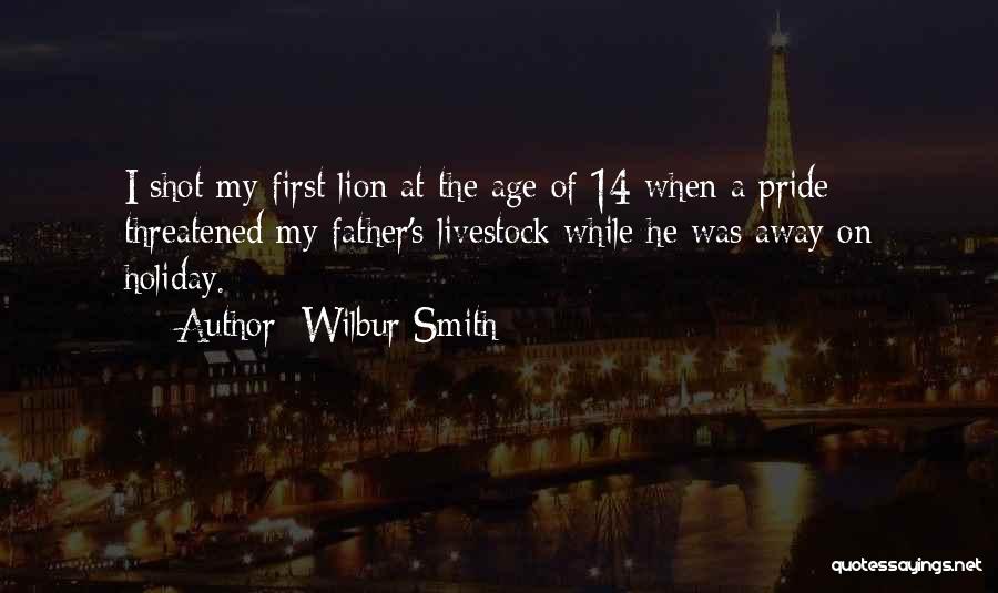 Pride Of Lion Quotes By Wilbur Smith