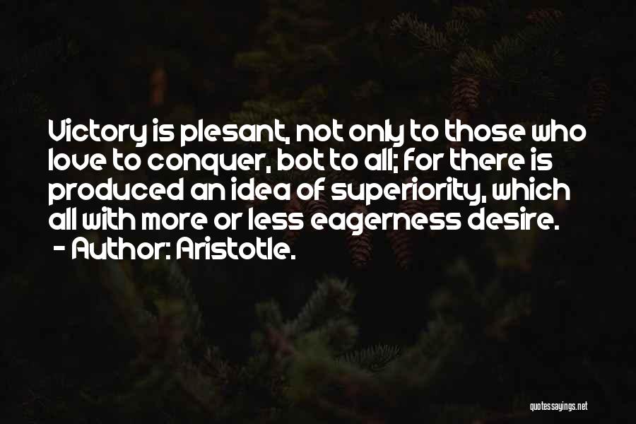 Pride Of Love Quotes By Aristotle.