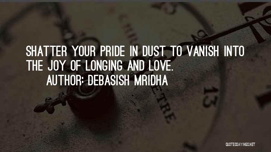 Pride Of Love Quotes By Debasish Mridha