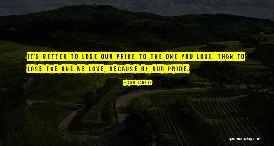 Pride Of Love Quotes By Jan Jansen