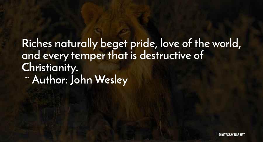 Pride Of Love Quotes By John Wesley