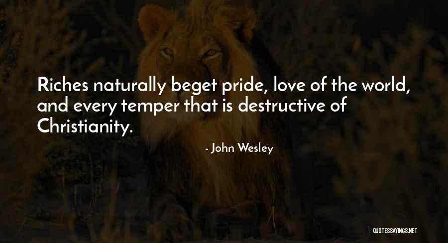 Pride Of Love Quotes By John Wesley