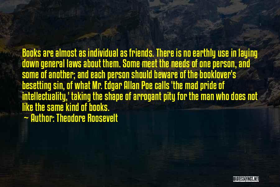 Pride Of Man Quotes By Theodore Roosevelt