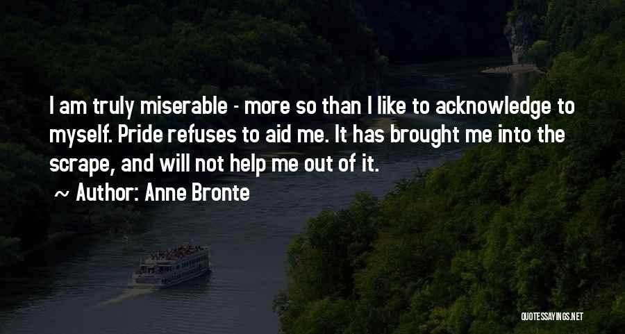 Pride Of Myself Quotes By Anne Bronte