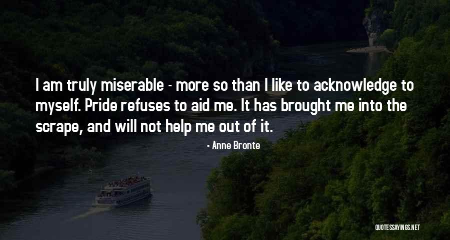 Pride Of Myself Quotes By Anne Bronte