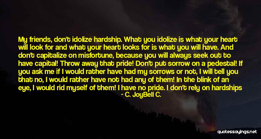 Pride Of Myself Quotes By C. JoyBell C.