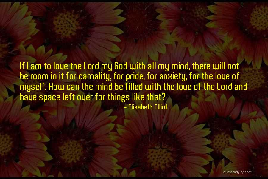 Pride Of Myself Quotes By Elisabeth Elliot