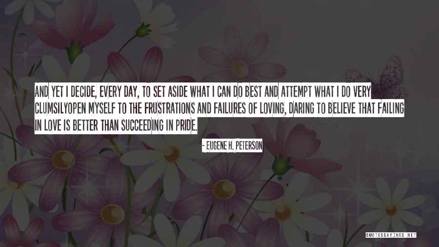 Pride Of Myself Quotes By Eugene H. Peterson