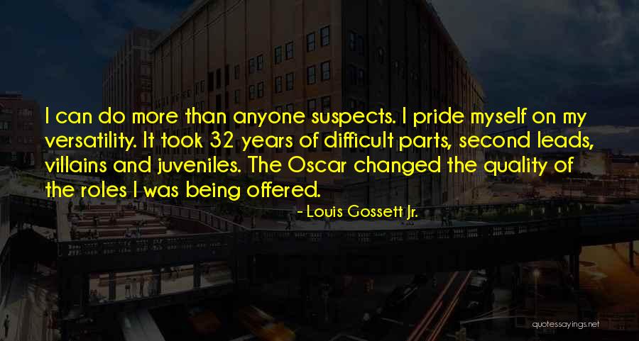 Pride Of Myself Quotes By Louis Gossett Jr.