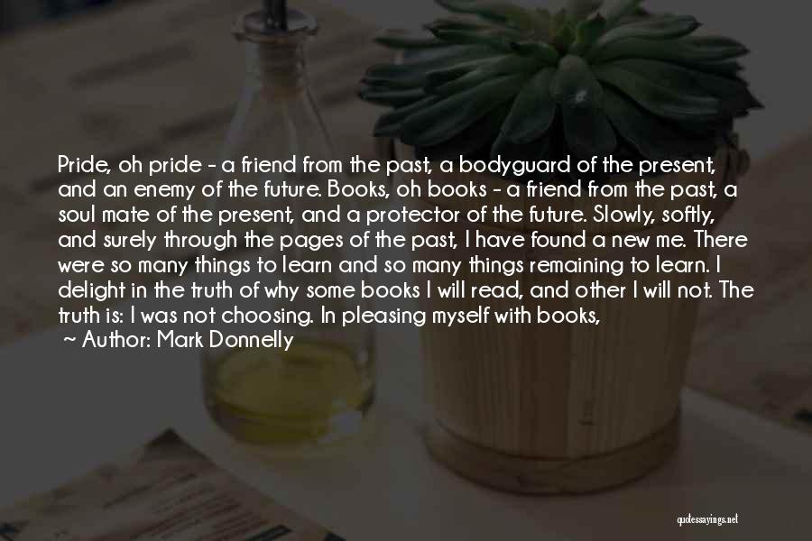 Pride Of Myself Quotes By Mark Donnelly
