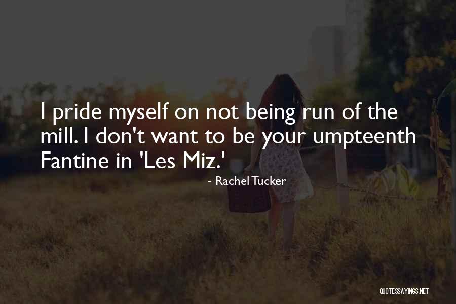 Pride Of Myself Quotes By Rachel Tucker