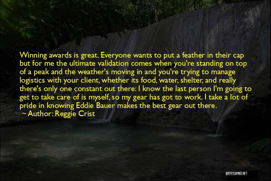 Pride Of Myself Quotes By Reggie Crist