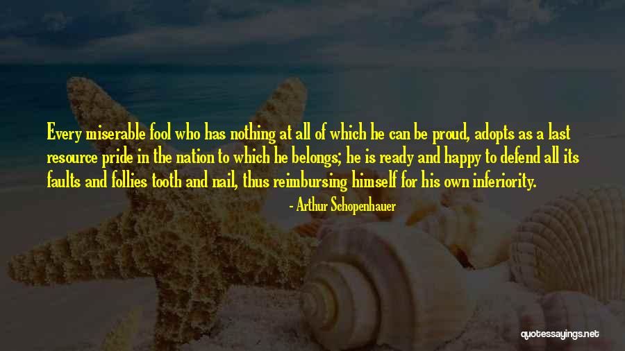 Pride Of Nation Quotes By Arthur Schopenhauer