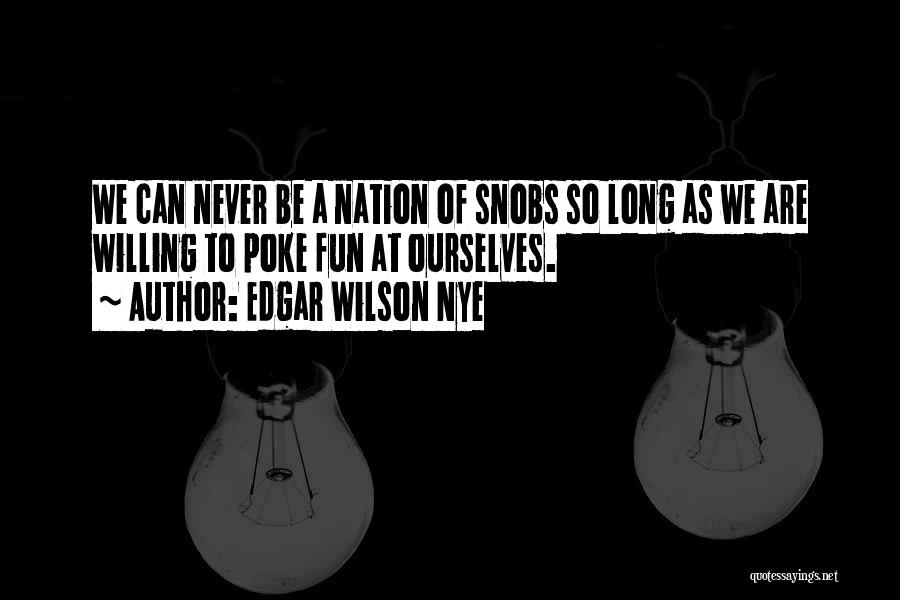 Pride Of Nation Quotes By Edgar Wilson Nye