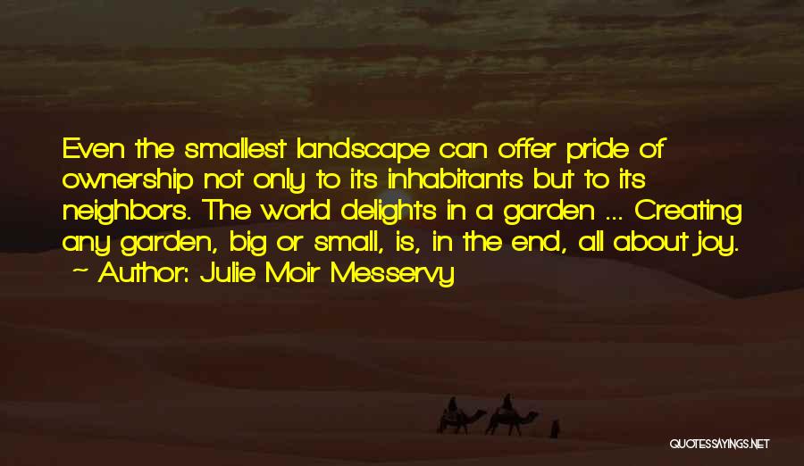 Pride Of Ownership Quotes By Julie Moir Messervy