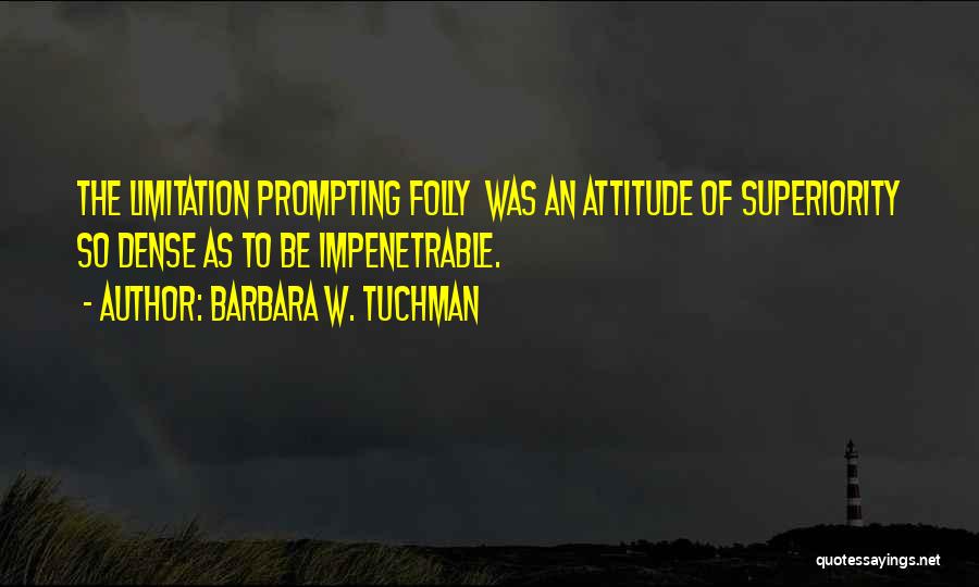 Pride Of Prejudice Quotes By Barbara W. Tuchman