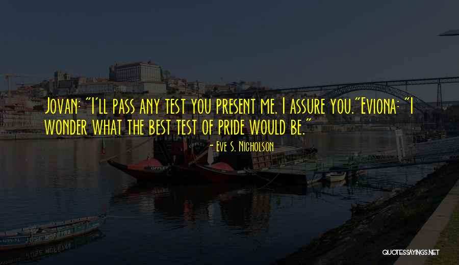 Pride Of Quotes By Eve S. Nicholson Pride Of Quotes By Eve S. Nicholson