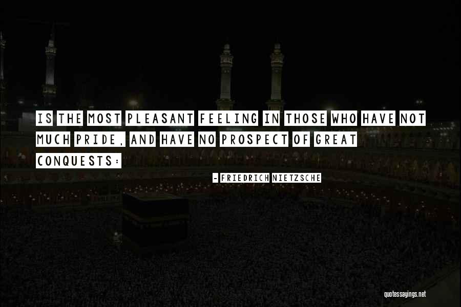 Pride Of Quotes By Friedrich Nietzsche Pride Of Quotes By Friedrich Nietzsche