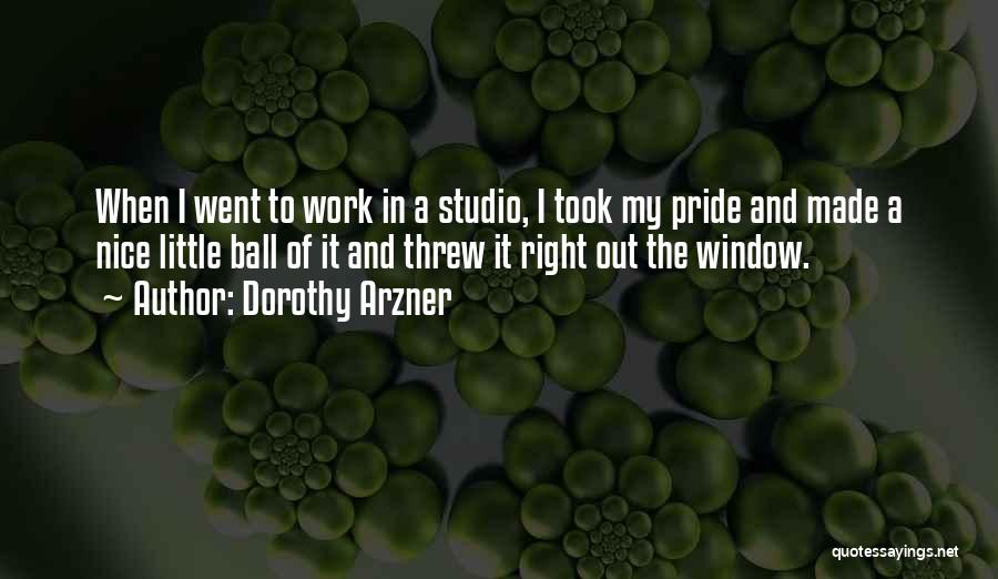 Pride Of Work Quotes By Dorothy Arzner