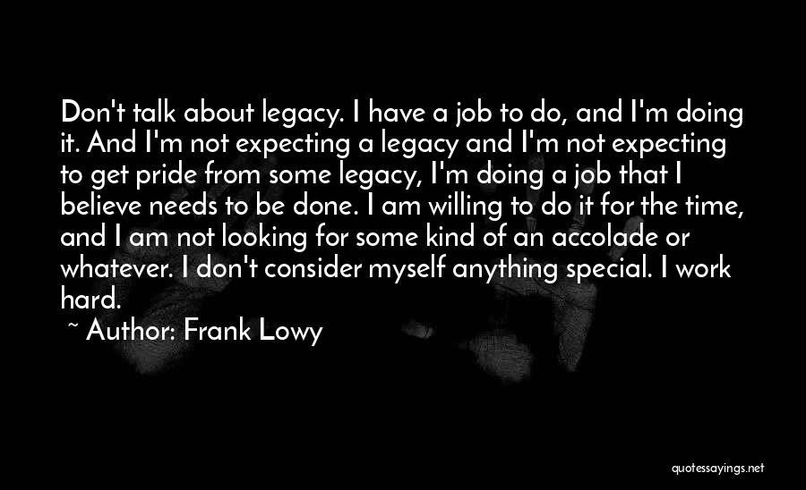Pride Of Work Quotes By Frank Lowy