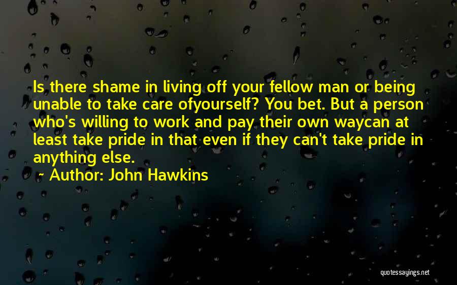 Pride Of Work Quotes By John Hawkins
