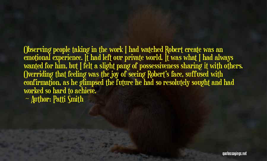 Pride Of Work Quotes By Patti Smith