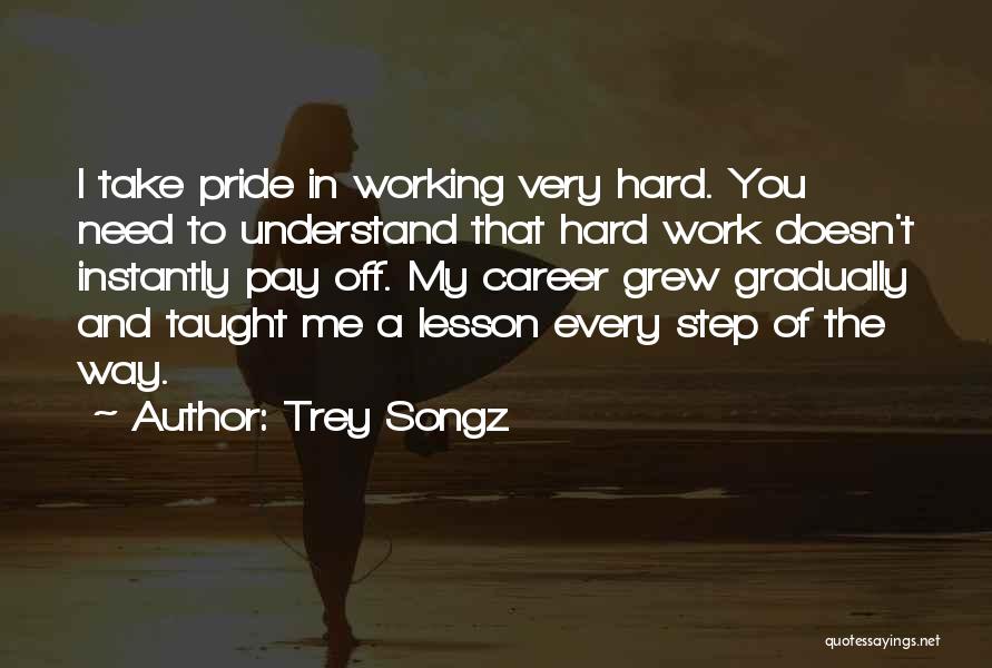 Pride Of Work Quotes By Trey Songz