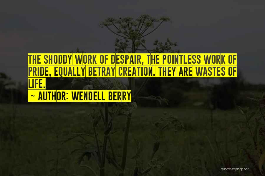 Pride Of Work Quotes By Wendell Berry