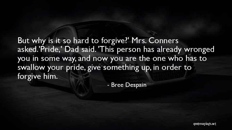 Pride Swallow Quotes By Bree Despain Pride Swallow Quotes By Bree Despain