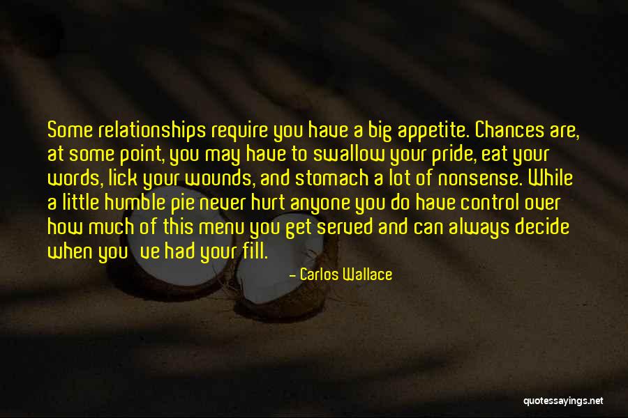 Pride Swallow Quotes By Carlos Wallace Pride Swallow Quotes By Carlos Wallace