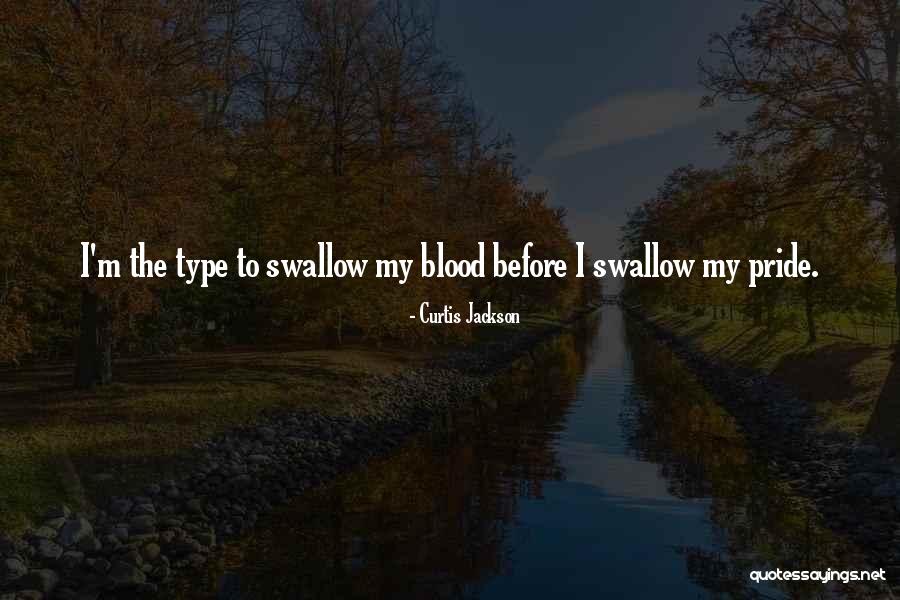 Pride Swallow Quotes By Curtis Jackson Pride Swallow Quotes By Curtis Jackson