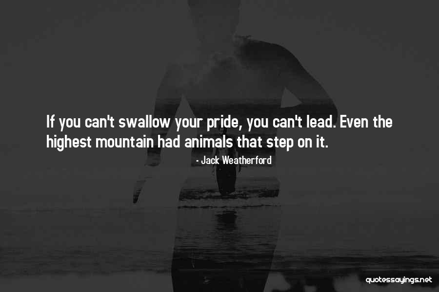 Pride Swallow Quotes By Jack Weatherford Pride Swallow Quotes By Jack Weatherford