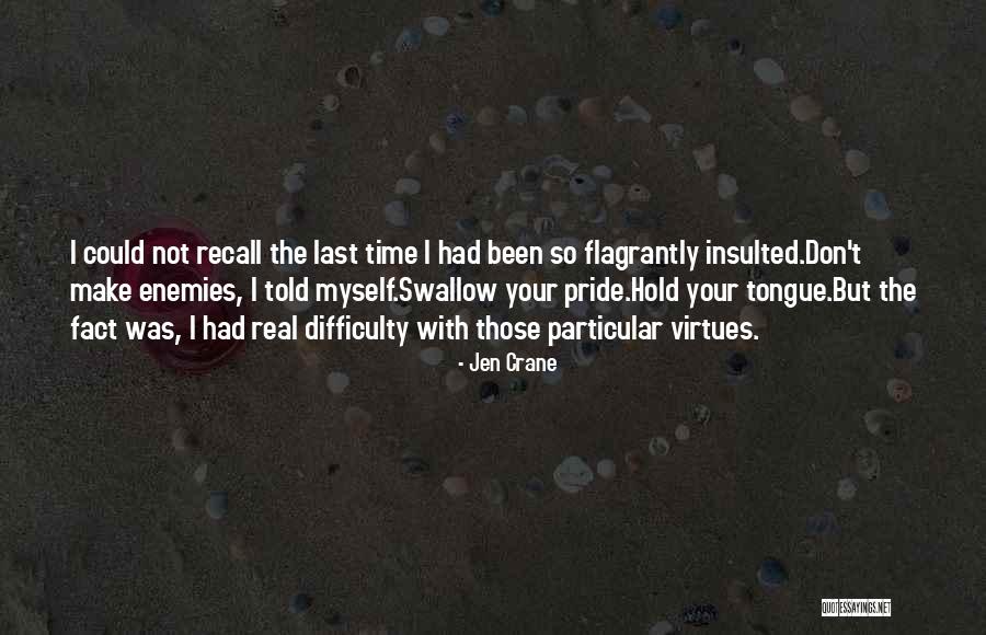 Pride Swallow Quotes By Jen Crane Pride Swallow Quotes By Jen Crane
