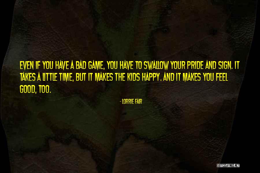 Pride Swallow Quotes By Lorrie Fair Pride Swallow Quotes By Lorrie Fair