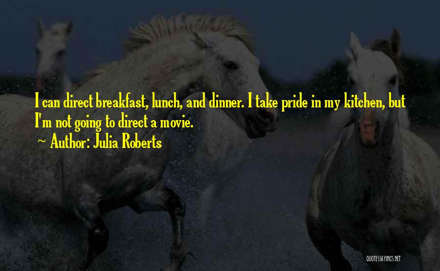 Pride The Movie Quotes By Julia Roberts